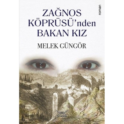 Zağnos Köprüsü’nden Bakan Kız