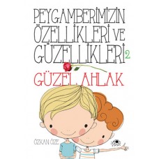 Peygamberimizin Özellikleri Ve Güzellikleri 2 ''Güzel Ahlak''