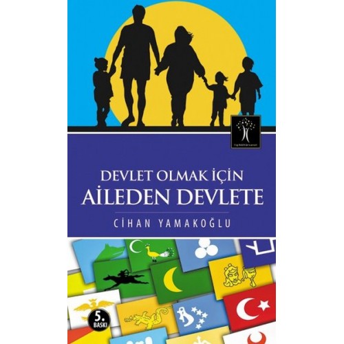 Devlet Olmak İçin Aileden Devlete