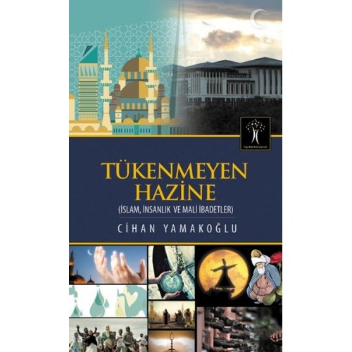 Tükenmeyen Hazine  İslam, İnsanlık ve Mali İbadetler