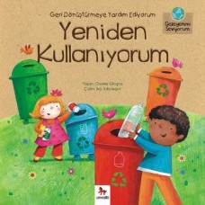 Gezegenimi Seviyorum - Geri Dönüştürmeye Yardım Ediyorum Yeniden Kullanıyorum