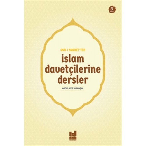 Asr-ı Saadet'ten İslam Davetçilerine Dersler