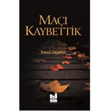 Maçı Kaybettik