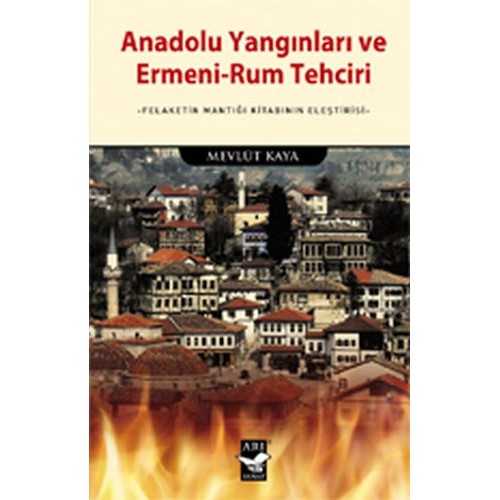 Anadolu Yangınları ve Ermeni-Rum Tehciri