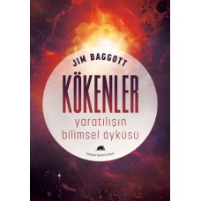 Kökenler: Yaratılışın Bilimsel Öyküsü