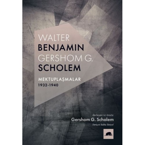 Walter Benjamin - Gershom Scholem Mektuplaşmalar (1932-1940)