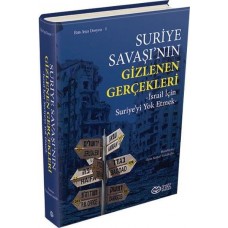 Suriye Savaşı'nın Gizlenen Gerçekleri (Ciltli)