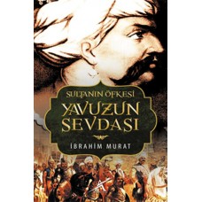 Sultanın Öfkesi Yavuzun Sevdası