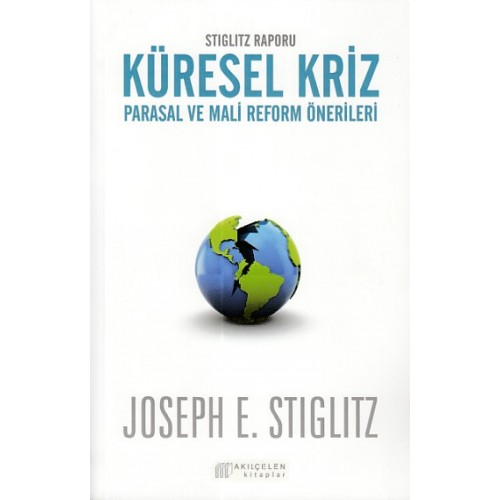 Stiglitz Raporu Küresel Kriz Parasal ve Mali Reform Önerileri