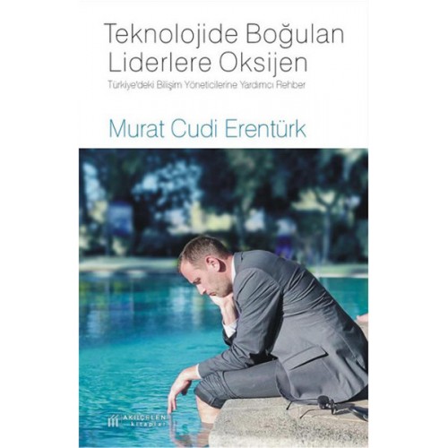 Teknolojide Boğulan Liderlere Oksijen