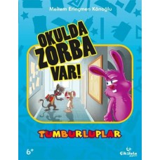 Tumburluplar - Okulda Zorba Var!