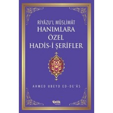 Riyazu'l Müslimat : Hanımlara Özel Hadis-i Şerifler