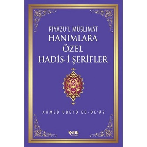 Riyazu'l Müslimat : Hanımlara Özel Hadis-i Şerifler