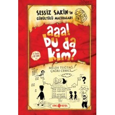 Sessiz Sakin'in Gürültülü Maceraları 01 - Aaa! Bu da Kim? (Ciltli)