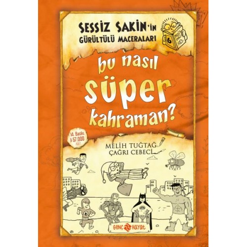 Sessiz Sakin'in Gürültülü Maceraları 06 - Bu Nasıl Süper Kahraman? (Ciltli)