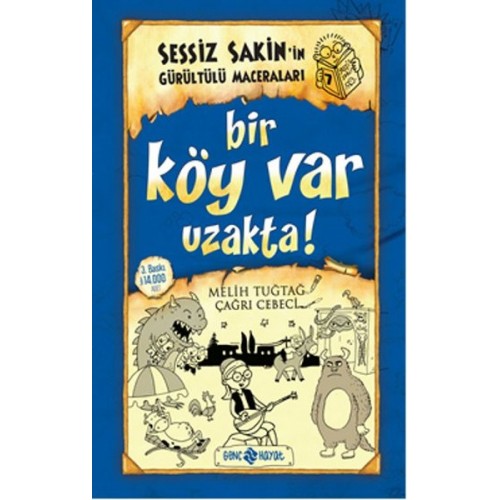 Sessiz Sakin'in Gürültülü Maceraları 07 - Bir Köy Var Uzakta! (Ciltli)