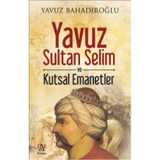 Yavuz Sultan Selim ve Kutsal Emanetler