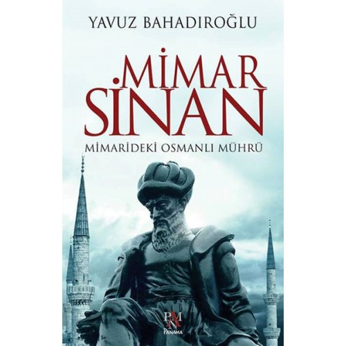 Mimar Sinan - Mimarideki Osmanlı Mührü