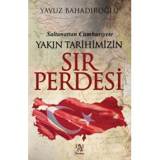 Yakın Tarihimizin Sır Perdesi