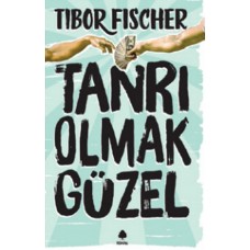 Tanrı Olmak Güzel