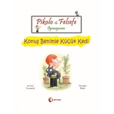 Pikolo ile Felsefe Öğreniyorum /  Konuş Benimle Küçük Kedi