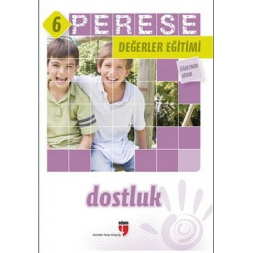 Perese Değerler Eğitimi Öğretmen Kitabı 6 - Dostluk