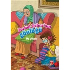 Öz Güven / Zorbul Zehra'nın Günlüğü