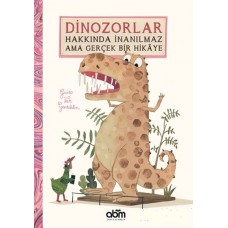 Dinozorlar Hakkında İnanılmaz Ama Gerçek Bir Hikaye