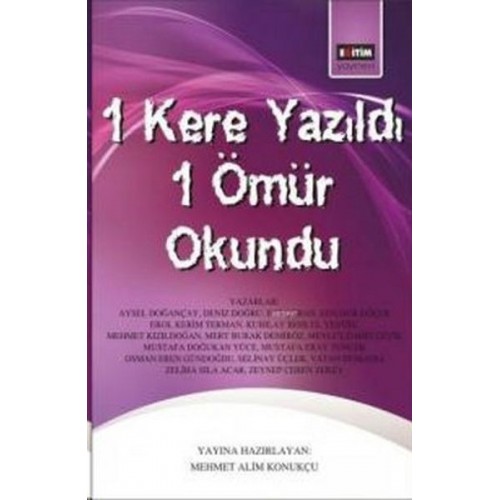 1 Kere Yazıldı 1 Ömür Okundu