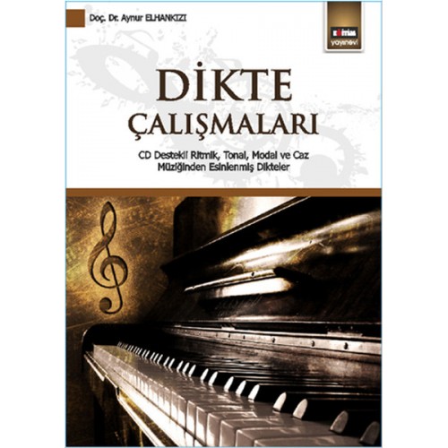 Dikte Çalışmaları  CD Destekli Ritmik, Tonal, Modal ve Caz Müziğinden Esinlenmiş Dikteler