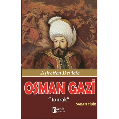 Osman Gazi  Toprak - Aşiretten Devlete