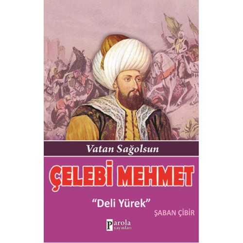 Çelebi Mehmet  Vatan Sağolsun - Deli Yürek