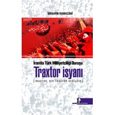 Traxtor İsyanı - İran’daki Türk Milliyetçiliği Duruşu