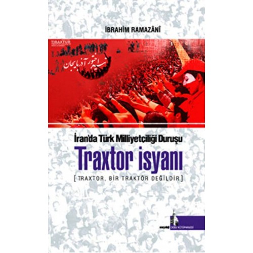 Traxtor İsyanı - İran’daki Türk Milliyetçiliği Duruşu