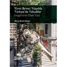 Yirmi Birinci Yüzyılda Türkiye'de Yahudiler  Hoşgörünün Öteki Yüzü