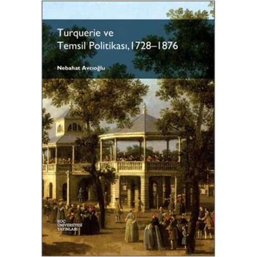 Turquerie ve Temsil Politikası, 1728-1876