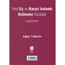 Yeni Eş ve Karşıt Anlamlı Kelimeler Sözlüğü