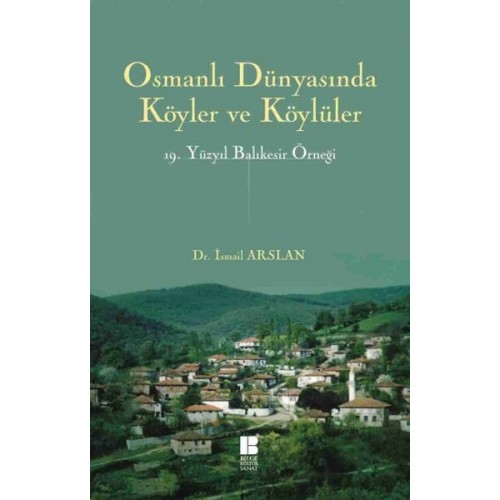 Osmanlı Dünyasında Köyler ve Köylüler  19.Yüzyıl Balıkesir Örneği