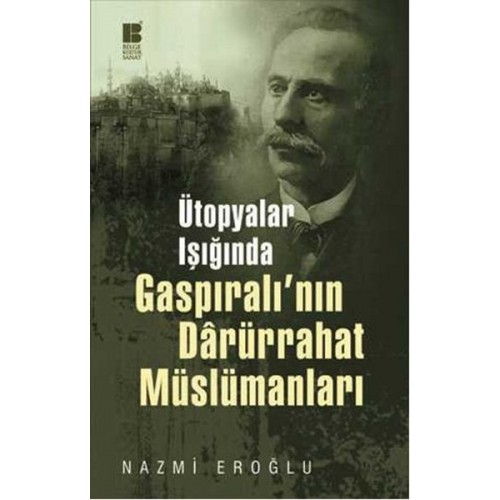 Ütopyalar Işığında Gaspıralı'nın Darürrahat Müslümanları