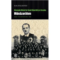 Hüseyin Daniş'in Fuad Köprülü'ye Cevabı: Münazaratım