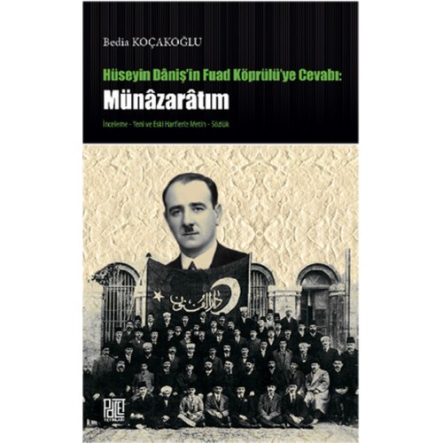 Hüseyin Daniş'in Fuad Köprülü'ye Cevabı: Münazaratım