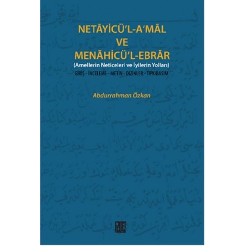 Necayicü'l-A'mal ve Menahicü'l-Ebrar (Amellerin Neticeleri ve İyilerin Yolları)  Giriş-İnceleme-