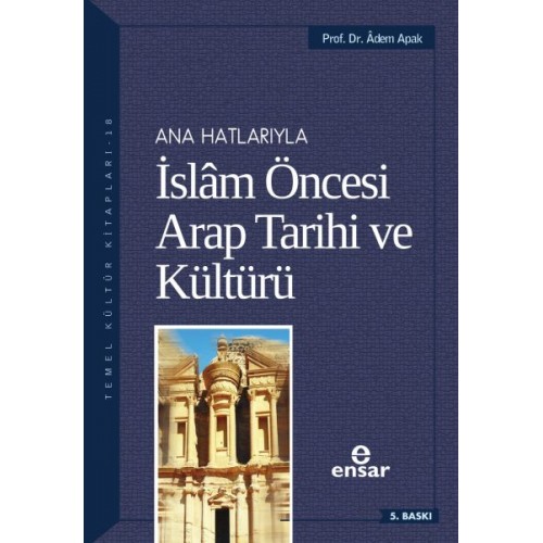 Anahatlarıyla İslam Öncesi Arap Tarihi ve Kültürü