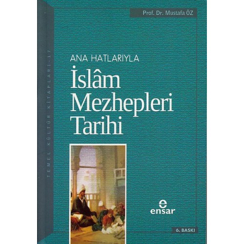 Anahatlarıyla İslam Mezhepleri Tarihi