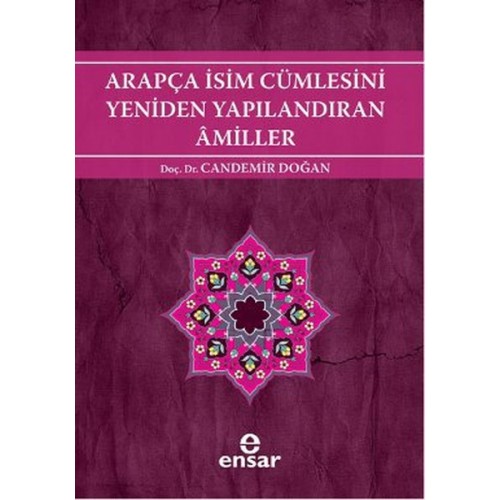 Arapça İsim Cümlesini Yeniden Yapılandıran Amiller