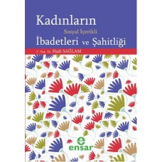 Kadınların Sosyal İçerikli İbadetleri ve Şahitliği