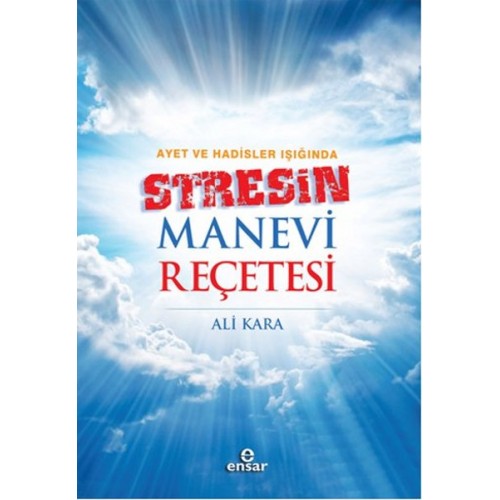 Ayet ve Hadisler Işığında Stresin Manevi Reçetesi