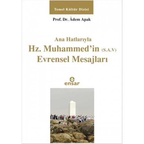 Ana Hatlarıyla Hz. Muhammedin (S.A.V) Evrensel Mesajları