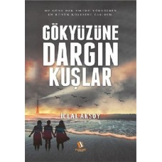 Gökyüzüne Dargın Kuşlar