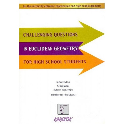 Challenging Questions In Euclidean Geometry For High School Students